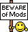 bewareofmods.gif