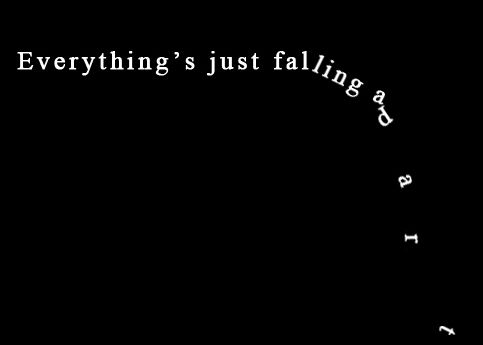 Falling apart Falling apart
