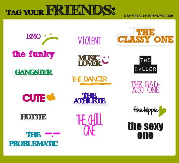cute facebook tags for friends. Tag your facebook and myspace