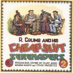 R Crumb And His Cheap Suit Serenaders The Cheap Suit Serenaders Party Record R Crumb And His Cheap Suit Serenaders The Cheap Suit Serenaders Party Record
