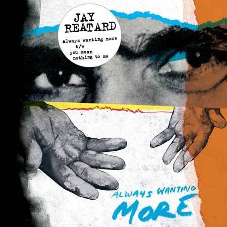 Jay reatard single - always wanting more