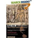 STOLEN CONTINENTS: 500 Years of Conquest and Resistance in the Americas, by Ronald Wright